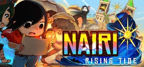 The image features vibrant artwork for the video game Nairi: Rising Tide. In the foreground, a young girl with short black hair holds a map, looking determined, while surrounded by various anthropomorphic animal characters. Behind them, a bright sun shines over a bustling town with tall buildings and a lively harbor. The game's title "NAIRI: Rising Tide" is displayed boldly to the right, with a glowing nautical star beside it, symbolizing exploration and adventure. Published on: LadiesGamers.