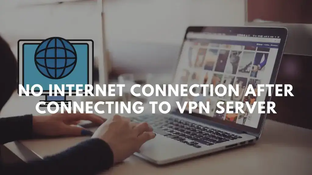 How to fix No Internet access when connected to VPN in Windows