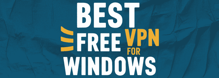 7 Best FREE VPN for Windows PC (2024)