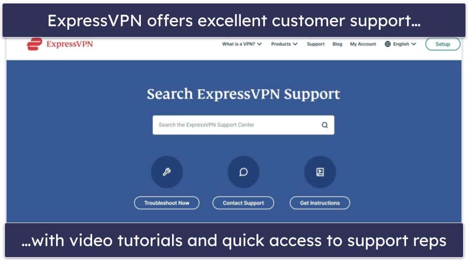 customer Support is Have — Both VPNs is Have Have Excellent Customer support