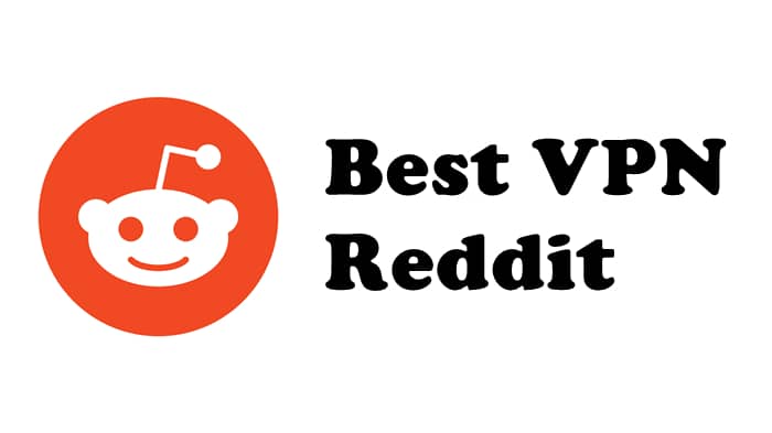 6 Best VPN Reddit That are Most Recommended 2024