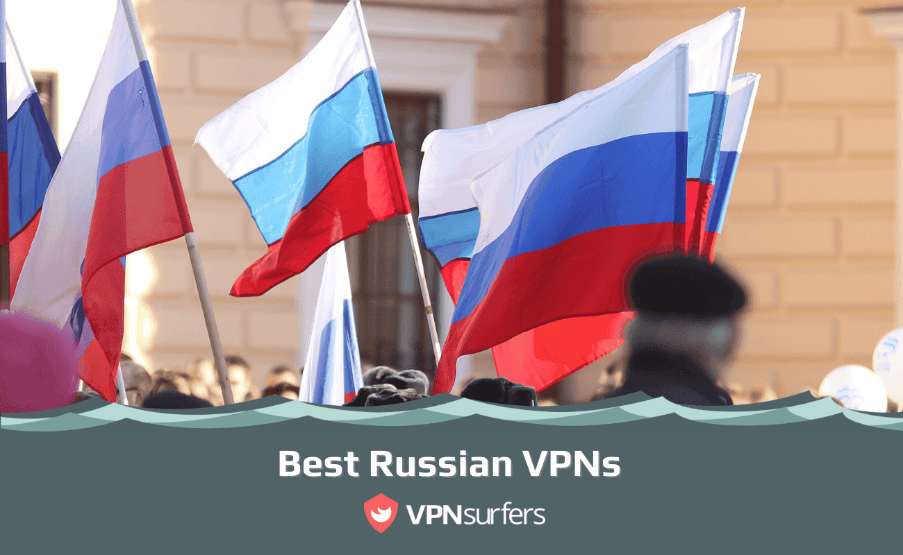 Best VPN for Russia 2024