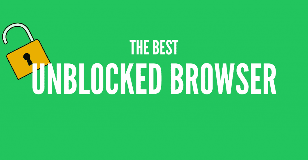 Best Unblocked Browsers For School and Work