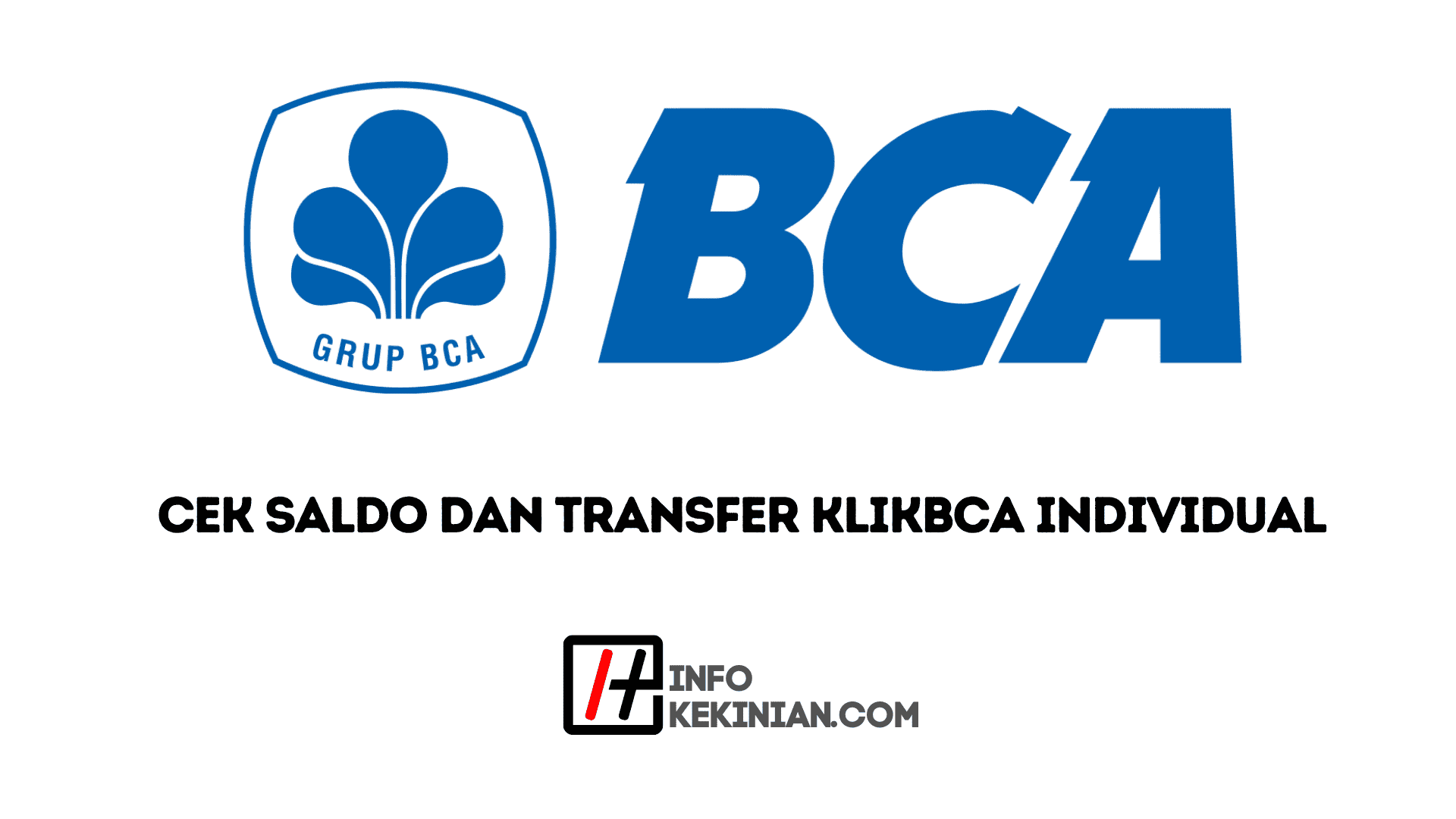 Cara Cek Saldo dan Transfer Pakai KlikBCA Individual