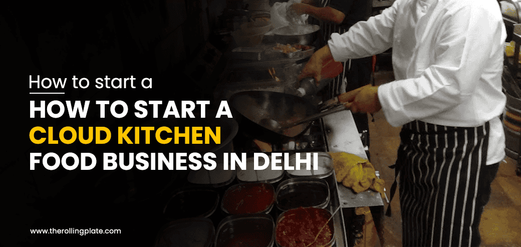 Start a Cloud Kitchen in Delhi