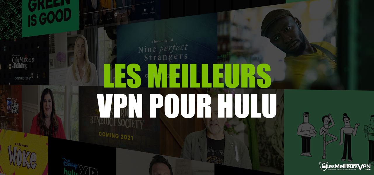 VPN Hulu : quel est le meilleur en 2024 ?